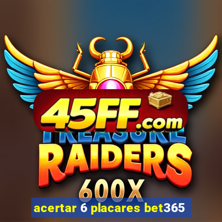 acertar 6 placares bet365
